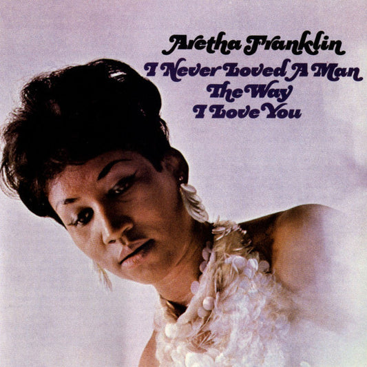 Aretha Franklin I Never Loved A Man The Way I Love You brand new sealed vinyl LP cover